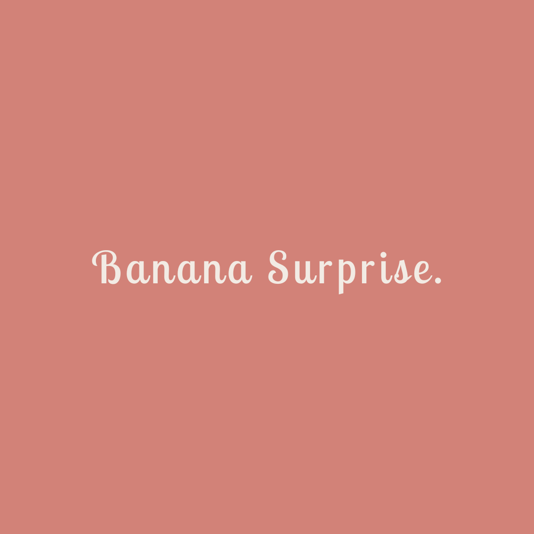 Concept " Banana Surprise "